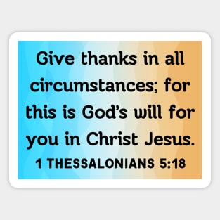 Bible Verse 1 Thessalonians 5:18 Magnet